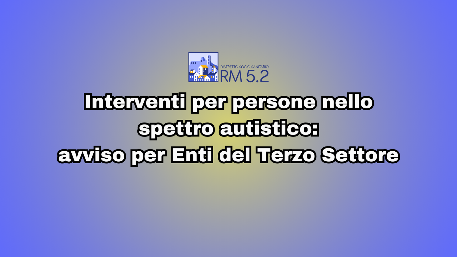 Coprogettazione di interventi per persone nello spettro autistico: al via le manifestazioni di interesse per Enti del Terzo Settore